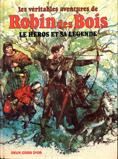 Les véritables aventures de Robin des bois. Le héros et sa légende - Bernard Miles - Livre