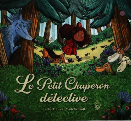 Le petit chaperon détective - Brigitte Tranier - Livre