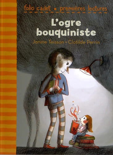 L'ogre bouquiniste - FOLIO CADET Premières LECTURES - de 6 à 7 ans - Janine Teisson - Livre