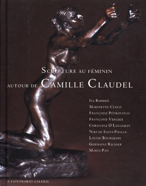 Sculpture au féminin autour de Camille Claudel - Collectif - Livre