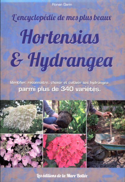 L'encylopédie de mes plus beaus Hortensias & hydrangea - Ronan Garin - Livre