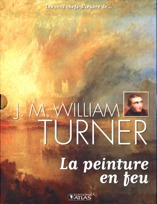 J.M. William Turner. La peinture en feu - Anne Sladovic - Livre