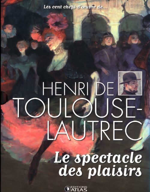 Henri de Toulouse Lautrec : Le spectacle des plaisirs + puzzle - Anne Sladovic - Livre