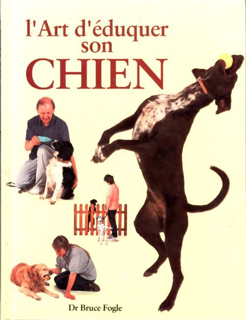 L'art d'éduquer son chien - Bruce Fogle - Livre