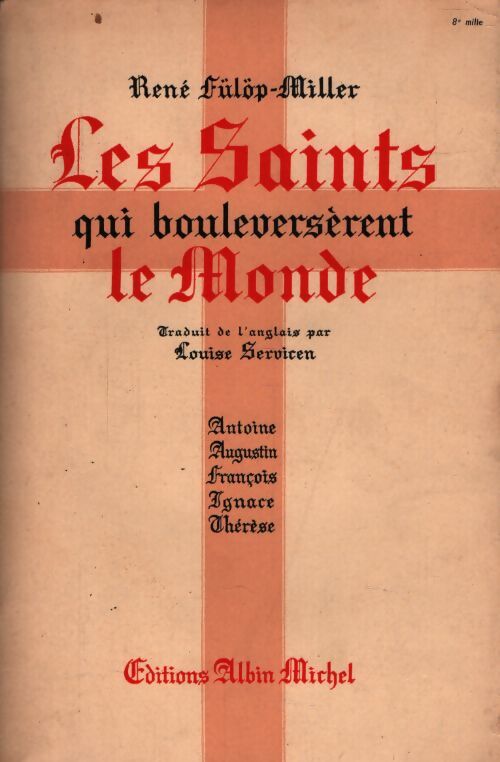 Les saints qui bouleversèrent le monde - René Fulop-Miller - Livre