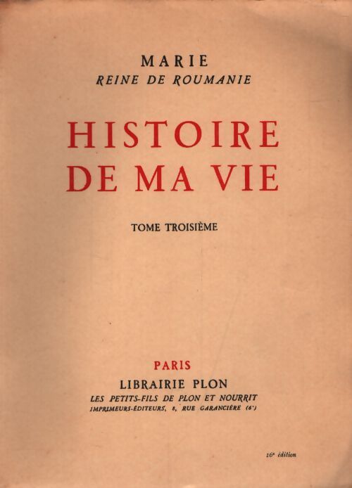Histoire de ma vie Tome III - Reine De Roumanie Marie - Livre
