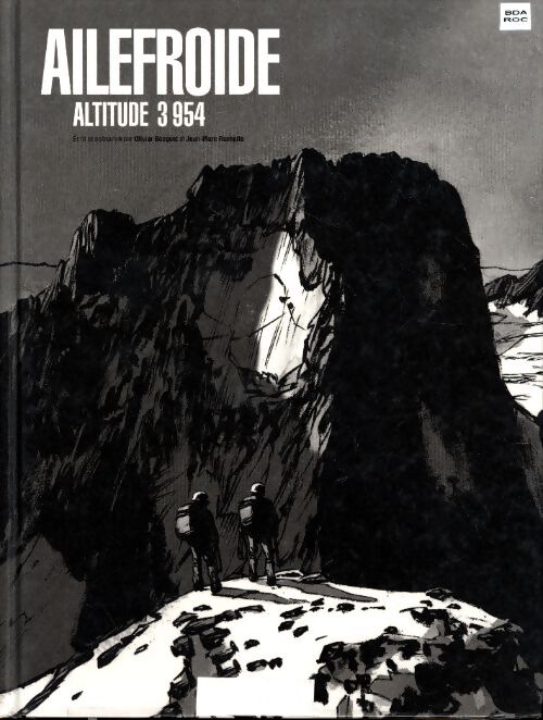 Ailefroide - edition luxe : Altitude 3954 - Jean-Marc Rochette Olivier Bocquet - Livre