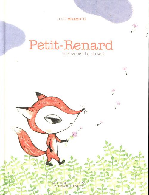 Petit renard à la recherche du vent : A la recherche du vent - Chiaki Miyamoto - Livre