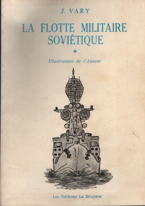 La flotte militaire soviétique - J Vary - Livre