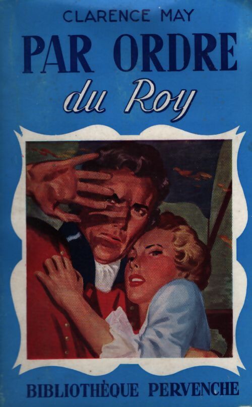 Par ordre du roi - Clarence May - Livre