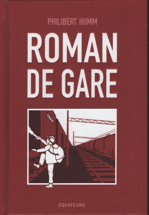 Roman de gare - Philibert Humm - Livre