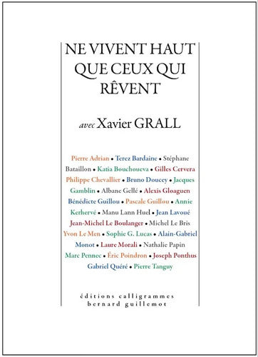 Ne vivent haut que ceux qui rêvent : Avec Xavier Grall - Pierre Adrian - Livre