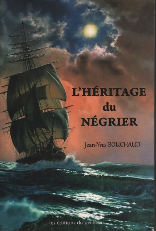 L'héritage du négrier - Jean-Yves Bouchaud - Livre
