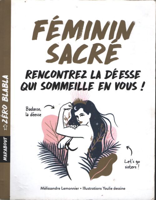 Zéro blabla : Féminin sacré : 1 mois pour vous réconcilier avec votre déesse intérieure - Mélissandre Lemonnier - Livre