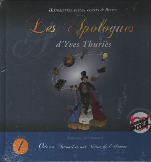 Les apologues : Tome I ode au travail et aux vertus de l'homme - Yves Thuriès - Livre