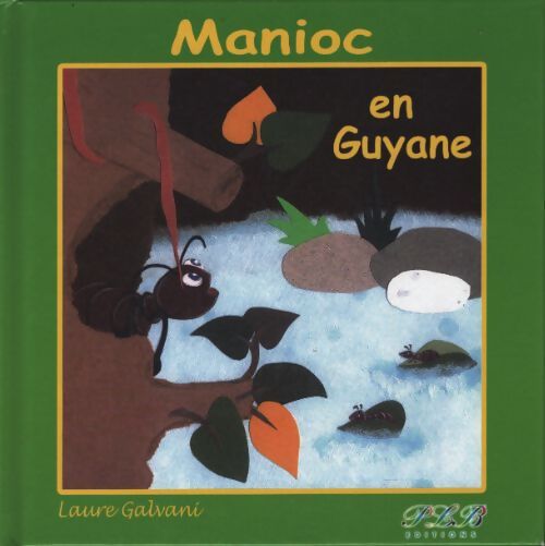 Manioc en Guyane - Laure Galvani - Livre