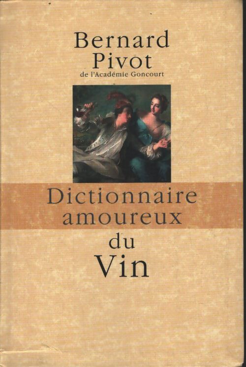 Dictionnaire amoureux du vin - Bernard Pivot - Livre