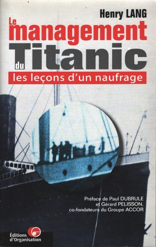 Le management du titanic. Les leçons d'un naufrage - Henry Lang - Livre