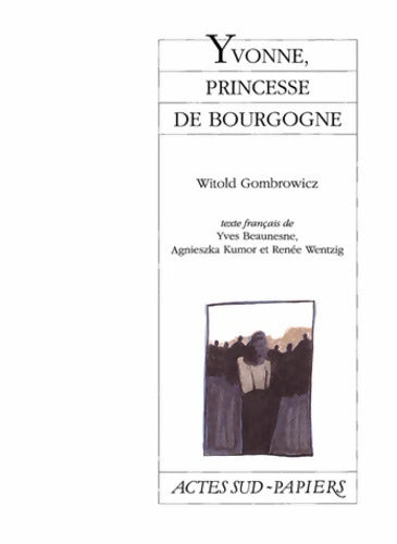 Yvonne princesse de Bourgogne - Witold Gombrowicz - Livre