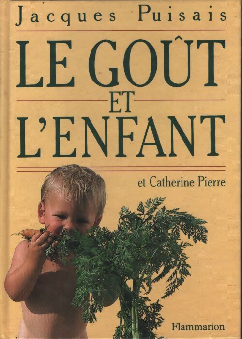 Le goût et l'enfant : L'apprentissage en famille - Jacques Puisais - Livre