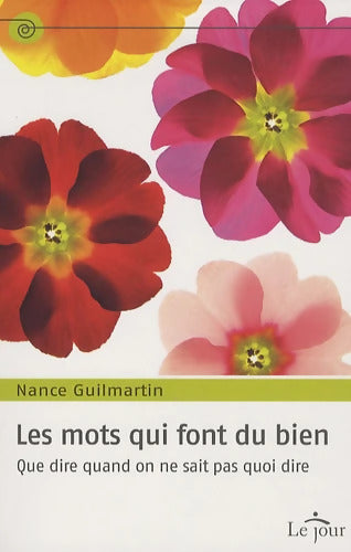 Les mots qui font du bien - Nance Guilmartin - Livre