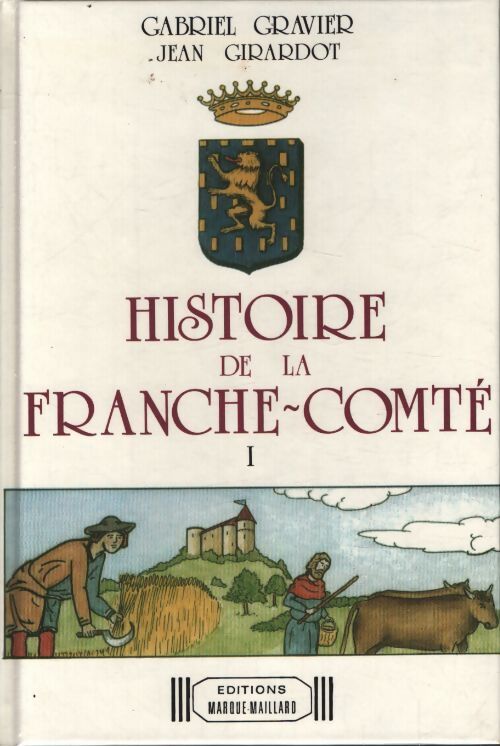 Histoire de la franche-comté - Gabriel Gravier - Livre