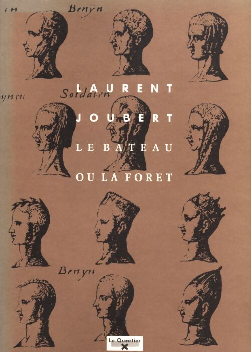 Le bateau ou la forêt - Laurent Joubert - Livre