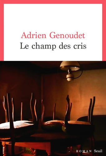 Le Champ des cris - Adrien Genoudet - Livre