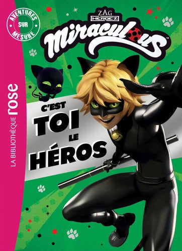 Miraculous - Chat Noir - C'est toi le héros XXL - Zagtoon - Livre
