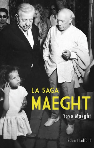 La Saga Maeght - Yoyo Maeght - Livre