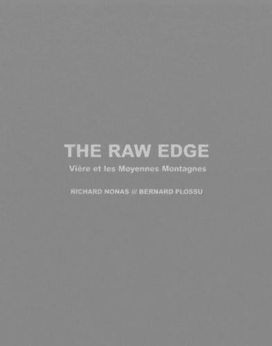 The Raw Edge : Vière et les Moyennes Montagnes 2 volumes - Richard Nonas - Livre