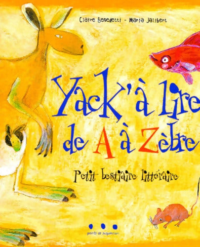 Yack à lire de A à zèbre - Claire Benedetti - Livre
