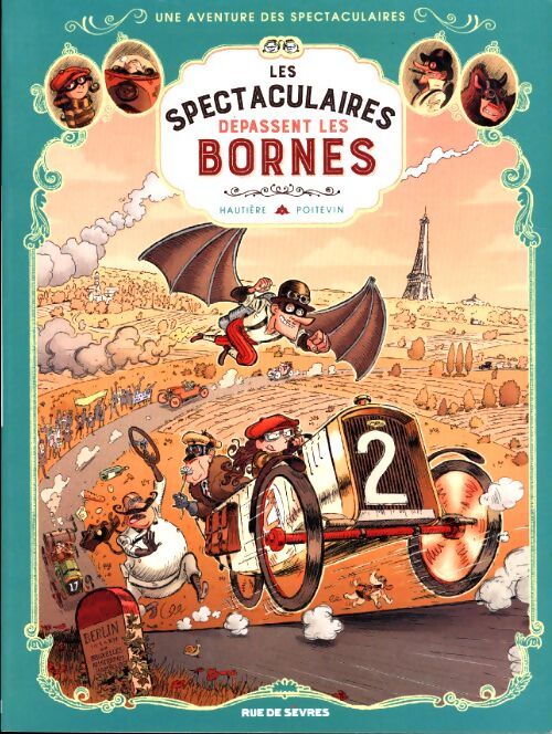 Une aventure des Spectaculaires : Les Spectaculaires dépassent les bornes - Régis Hautière - Livre