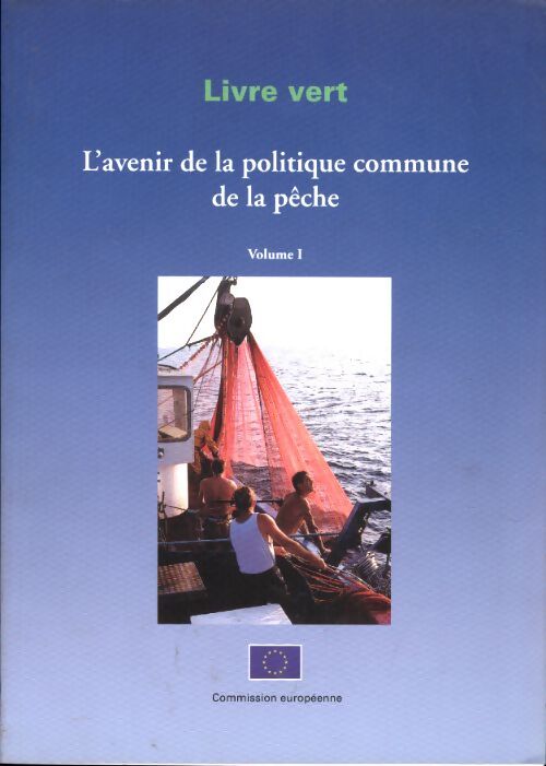 L'avenir de la politique commune de la pêche Tome I - Collectif - Livre