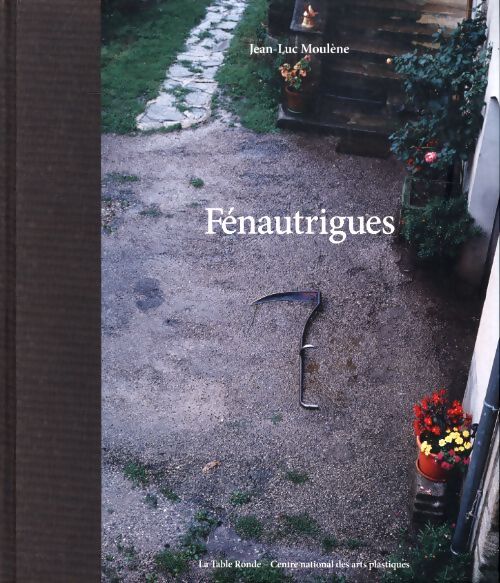 Fénautrigues - Jean-Luc Moulène - Livre
