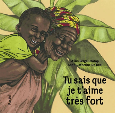 tu sais que je t aime très fort - Alain-Serge Dzotap - Livre