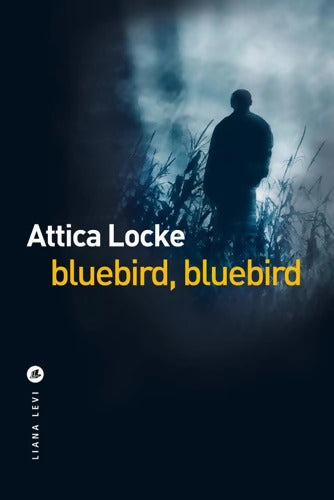 Bluebird Bluebird - Attica Locke - Livre