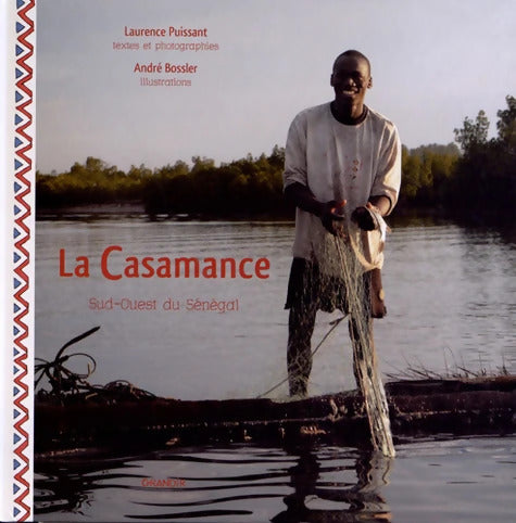 La Casamance : Sud-Ouest du Sénégal - Laurence Puissant - Livre