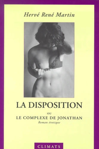 La Disposition : Ou le complexe de Jonathan - Hervé-René Martin - Livre