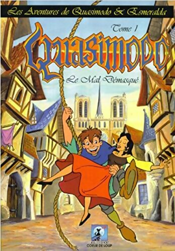 Les Aventures de Quasimodo & Esmeralda Tome I : Quasimodo - Studio Coeur De Loup - Livre