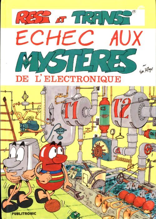 Resi et Transi : Échec aux mystères de l'électronique - Y. Doffagne - Livre
