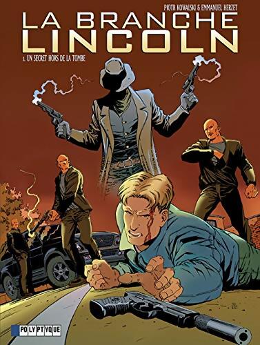 La branche Lincoln Tome I : Un secret hors de la tombe - Emmanuel Herzet - Livre