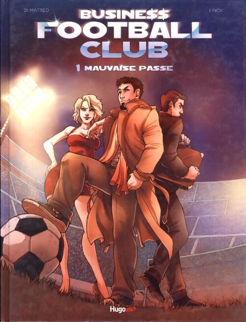 Business football club Tome I : Mauvaise passe - Fabrice Linck - Livre