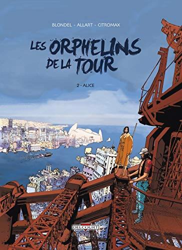 Les orphelins de la tour Tome II : Alice - Julien Blondel - Livre