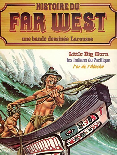 Histoire du Far West Tome XII : Little big horn / les indiens du pacifique / l'or de l'alaska - Jacques Soppelsa - Livre