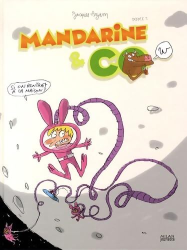 Mandarine Tome II : Si on rentrait à la maison ? - Jacques Azam - Livre
