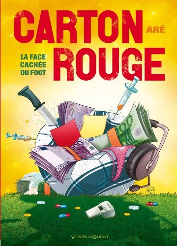 Carton rouge : La face cachée du foot ! - Aré - Livre