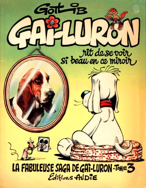 Gai-Luron Tome III : Rit de se voir si beau en ce miroir - Gotlib - Livre