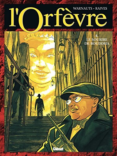 L'orfèvre Tome IV : Le bouddha de jade - Warnauts - Livre