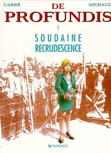 De profundis Tome II : Soudaine recrudescence - Claude Carré - Livre